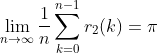 [;\lim_{n\to\infty}\frac{1}{n}\sum_{k=0}^{n-1} r_2(k)=\pi;]
